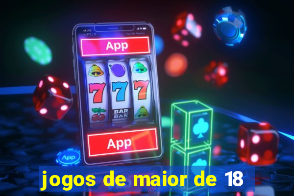 jogos de maior de 18